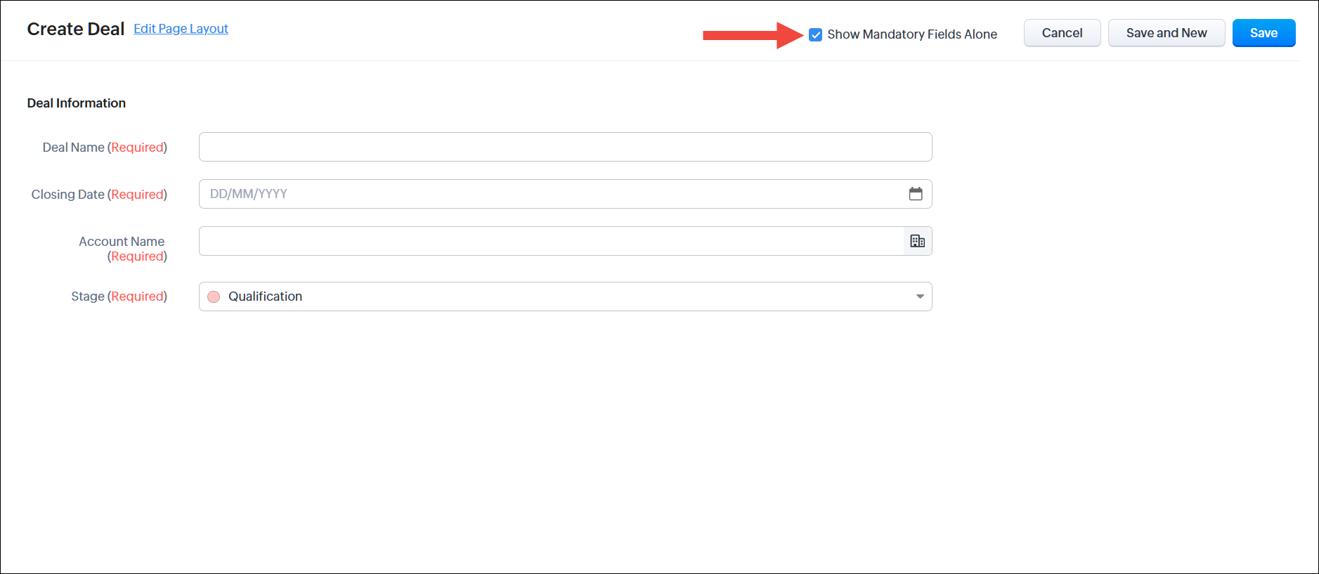 For example, the Show Mandatory Fields Alone checkbox is checked by a user to reduce the create deal form to its mandatory fields.